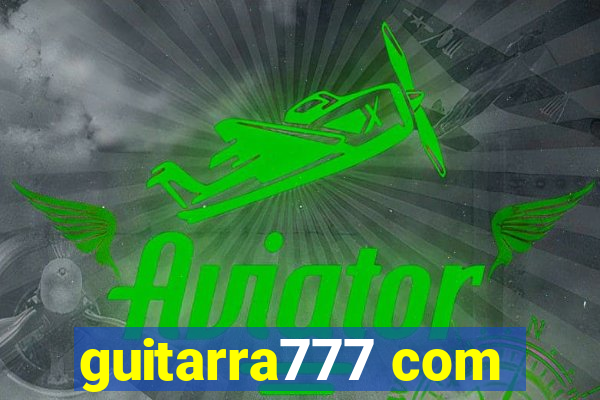 guitarra777 com